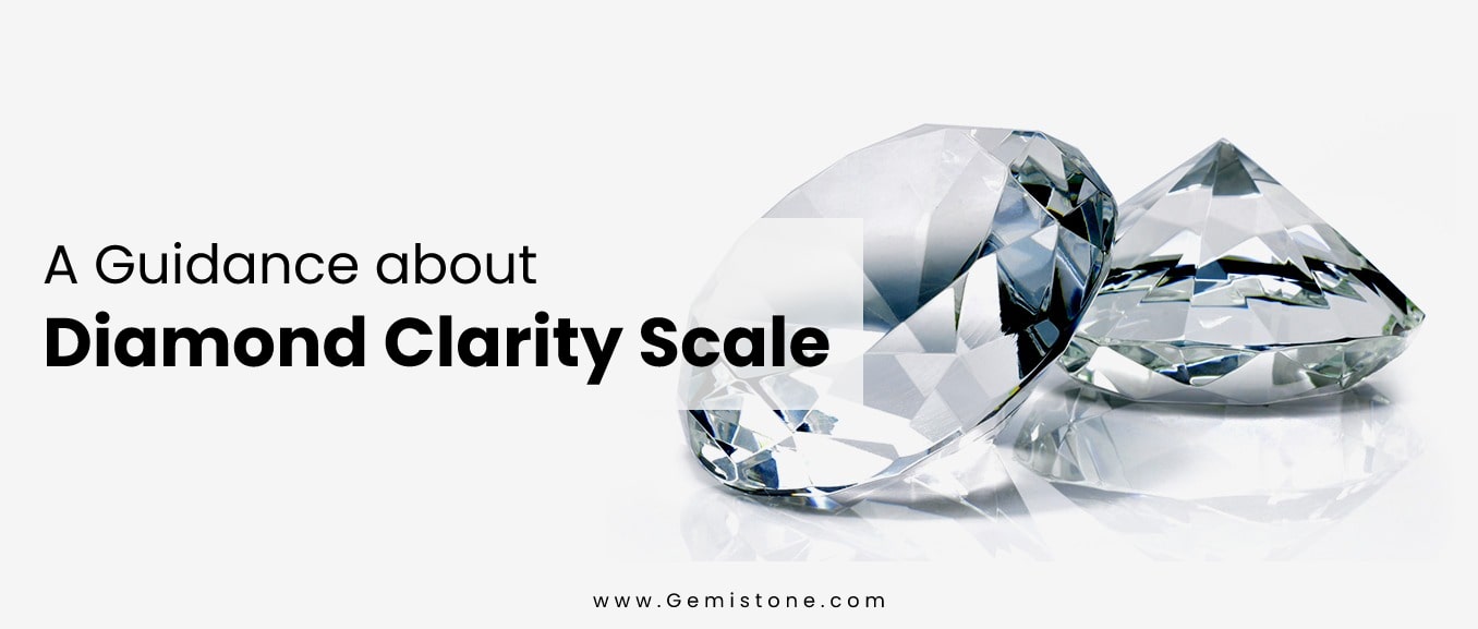 A Guidance about Diamond Clarity Scale