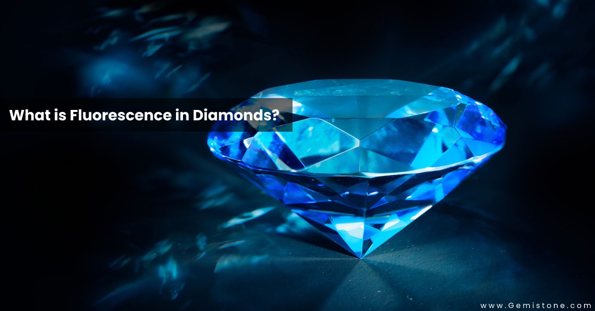 What is Fluorescence in Diamonds