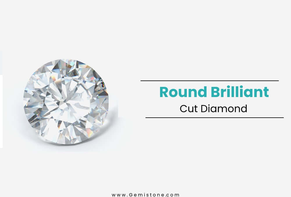 What is Round Brilliant Cut Diamond