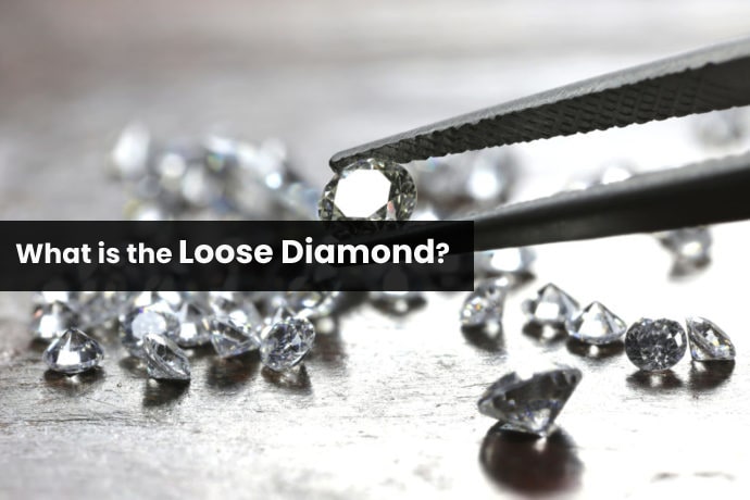 What is the Loose diamonds