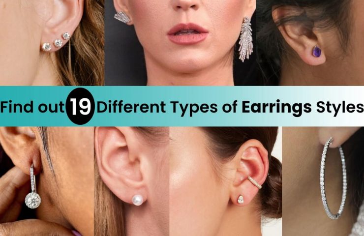 Find out 19 Different Types of Earrings and their Styles,