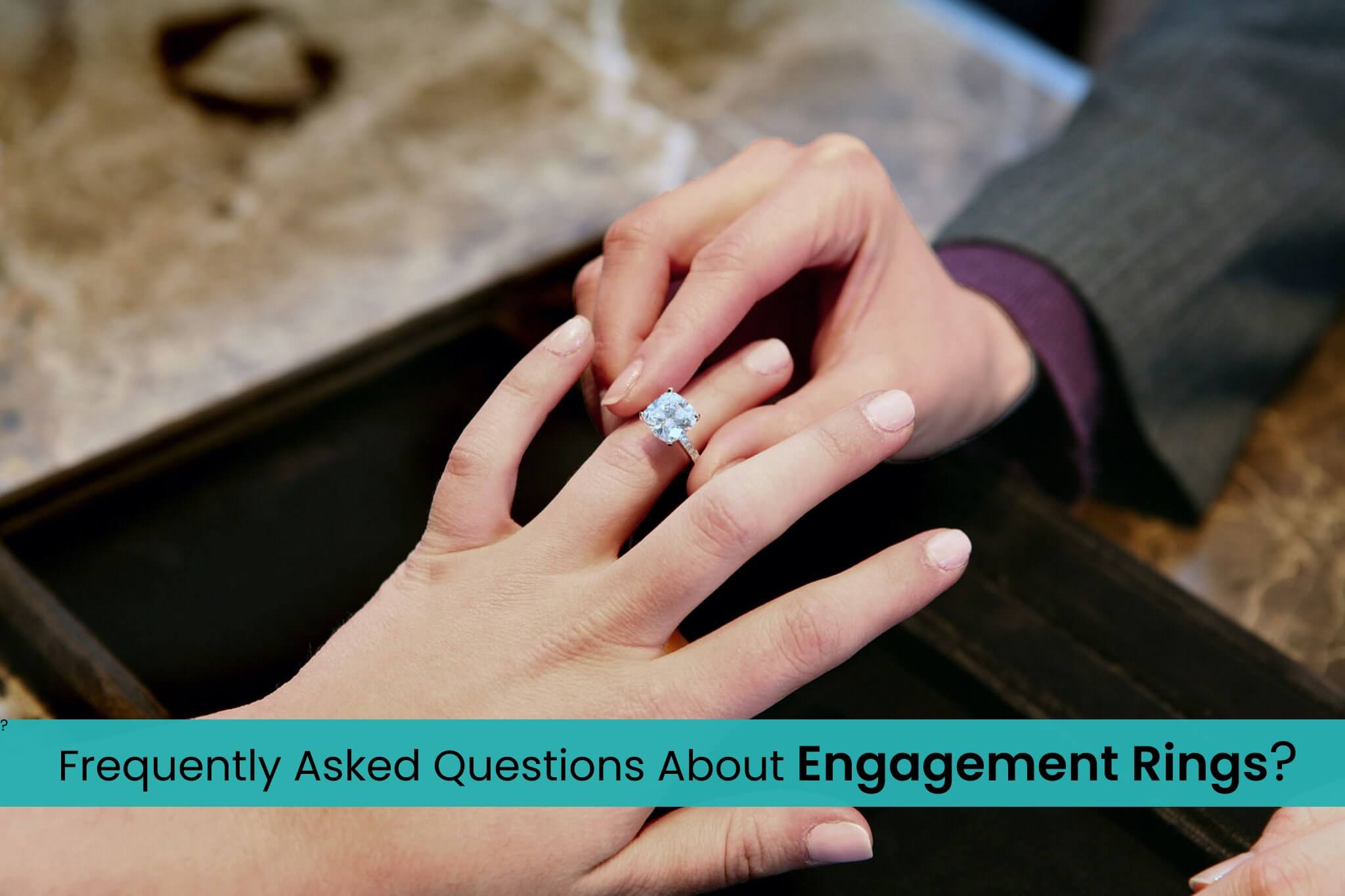 Frequently Asked Questions About Engagement Rings