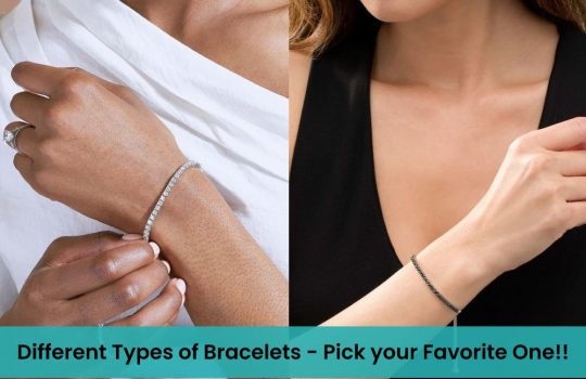 Discover 12 Different Types of Bracelets Pick your Favorite One!!