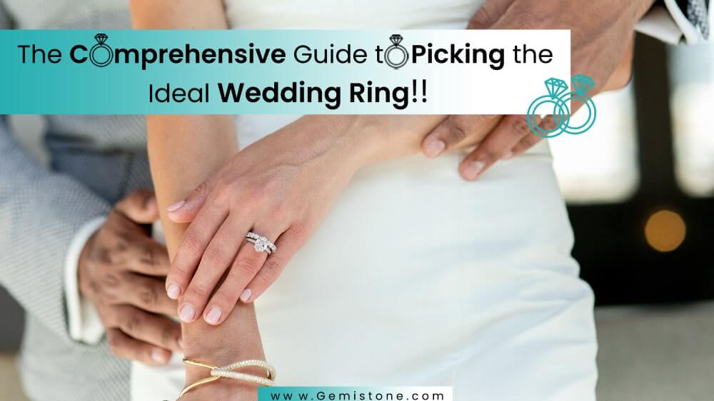 The Comprehensive Guide to Picking the Ideal Wedding Ring, wedding ring sets